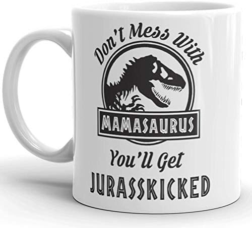 אל תתעסק עם מאמאסאורוס תקבל יוראסקיק - ספל מתנה מתיחה חידוש-מתנות דינוזאור מצחיקות להורים אמא-איסור פרסום רעיון הווה ליום האם מאשתו, הבת,