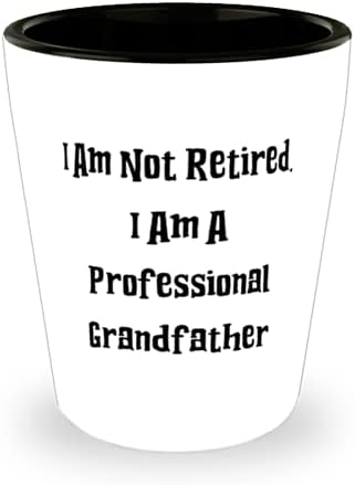 סבא רב פעמי, אני לא פרש. אני סבא מקצועי, כוס שוט יום אב מפואר עבור סבא